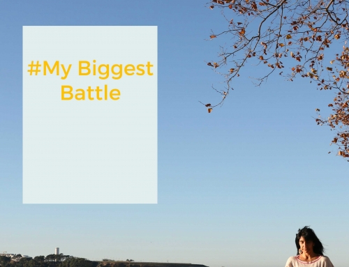 Life is never as expected – My Biggest Battle