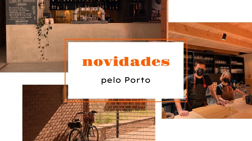 Novidades pelo Porto